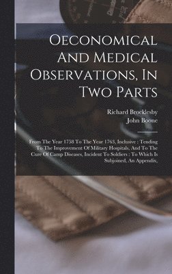 Oeconomical And Medical Observations, In Two Parts 1