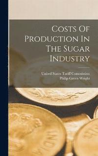bokomslag Costs Of Production In The Sugar Industry