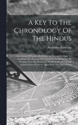 bokomslag A Key To The Chronology Of The Hindus