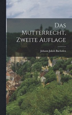 Johann Jakob Bachofen - Mutterrecht, Zweite Auflage, Inbunden