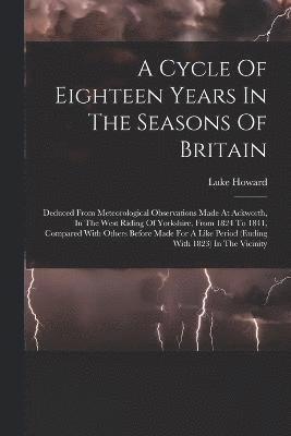 bokomslag A Cycle Of Eighteen Years In The Seasons Of Britain