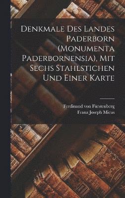 Denkmale des Landes Paderborn (Monumenta Paderbornensia), mit sechs Stahlstichen und einer Karte 1