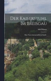 bokomslag Der Kaiserstuhl im Breisgau