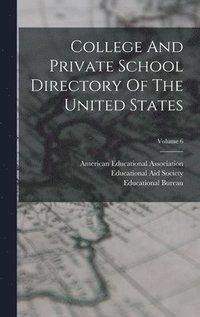 bokomslag College And Private School Directory Of The United States; Volume 6