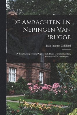 bokomslag De Ambachten En Neringen Van Brugge