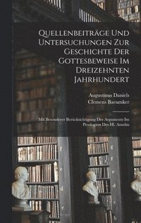 bokomslag Quellenbeitrge Und Untersuchungen Zur Geschichte Der Gottesbeweise Im Dreizehnten Jahrhundert