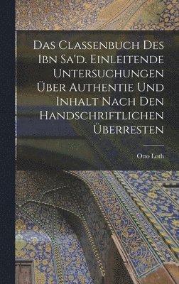 bokomslag Das Classenbuch des Ibn Sa'd. Einleitende Untersuchungen ber Authentie und Inhalt nach den handschriftlichen berresten