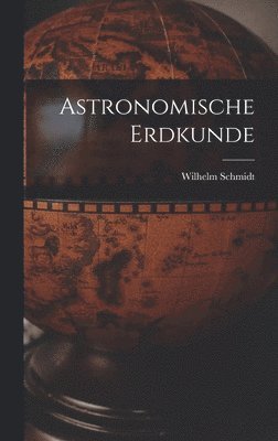 bokomslag Astronomische Erdkunde