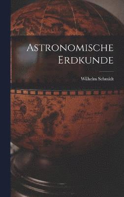 Astronomische Erdkunde 1