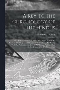 bokomslag A Key To The Chronology Of The Hindus