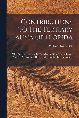 Contributions To The Tertiary Fauna Of Florida 1