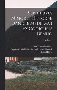 bokomslag Scriptores minores histori Danic medii vi ex codicibus denuo; Volume 1