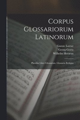 Georg Goetz, Gustav Loewe, Gotthold Gundermann - Corpus Glossariorum Latinorum, Häftad