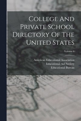 bokomslag College And Private School Directory Of The United States; Volume 6