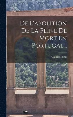 De L'abolition De La Peine De Mort En Portugal... 1