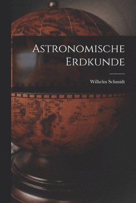 bokomslag Astronomische Erdkunde