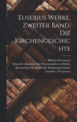 bokomslag Eusebius Werke, zweiter Band, die Kirchengeschichte