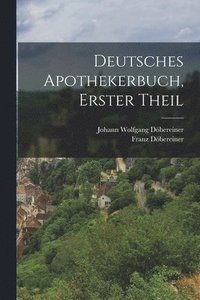 bokomslag Deutsches Apothekerbuch, Erster Theil