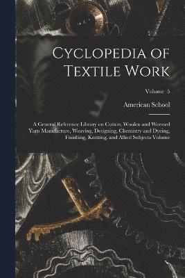 Cyclopedia of Textile Work 1