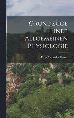 Grundzüge einer allgemeinen Physiologie
