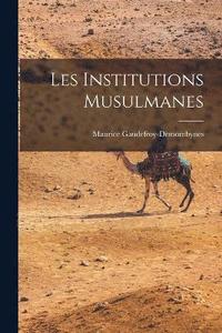 bokomslag Les Institutions Musulmanes