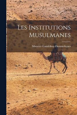 bokomslag Les Institutions Musulmanes