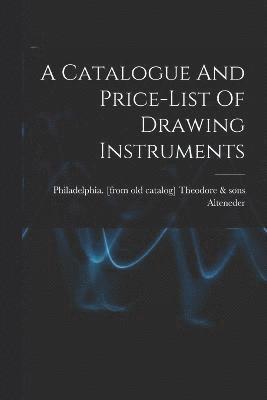 A Catalogue And Price-list Of Drawing Instruments 1