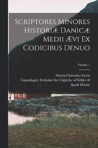 bokomslag Scriptores minores histori Danic medii vi ex codicibus denuo; Volume 1