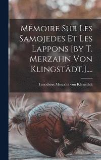 bokomslag Mmoire Sur Les Samojedes Et Les Lappons [by T. Merzahn Von Klingstdt.]....