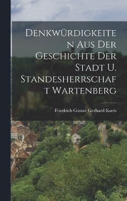 Denkwürdigkeiten aus der Geschichte der Stadt u. Standesherrschaft Wartenberg, Inbunden