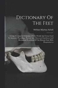 bokomslag Dictionary Of The Feet