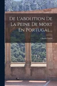 bokomslag De L'abolition De La Peine De Mort En Portugal...