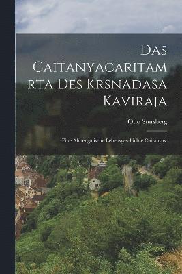 Das Caitanyacaritamrta des Krsnadasa Kaviraja 1