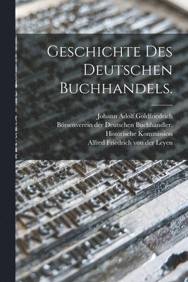 Geschichte des deutschen Buchhandels. 1