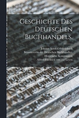 Geschichte des deutschen Buchhandels. 1