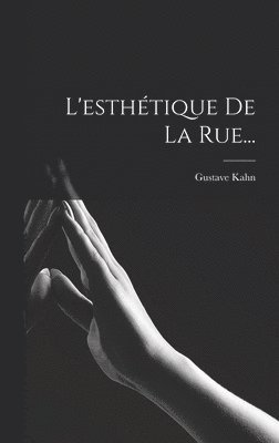 Gustave Kahn - L'esthétique De La Rue..., Inbunden