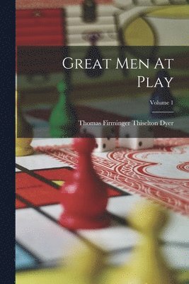 Great Men At Play; Volume 1