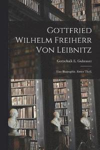 bokomslag Gottfried Wilhelm Freiherr von Leibnitz