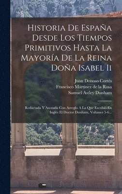 bokomslag Historia De España Desde Los Tiempos Primitivos Hasta La Mayoría De La Reina Doña Isabel Ii