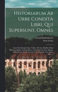 bokomslag Historiarum Ab Urbe Condita Libri, Qui Supersunt, Omnes