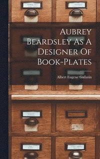 bokomslag Aubrey Beardsley As A Designer Of Book-plates