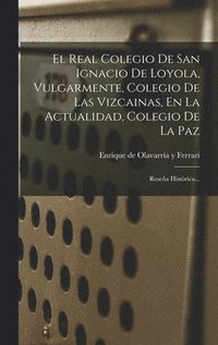 bokomslag Real Colegio De San Ignacio De Loyola, Vulgarmente, Colegio De Las Vizcainas, En La Actualidad, Colegio De La Paz