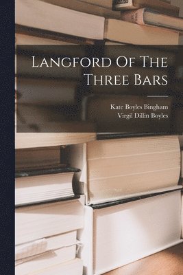 Kate Boyles Bingham, Virgil Dillin Boyles - Langford Of The Three Bars, Häftad