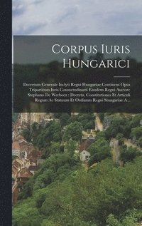 bokomslag Corpus Iuris Hungarici
