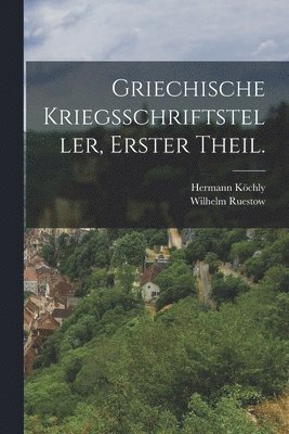 Griechische Kriegsschriftsteller, Erster Theil. 1