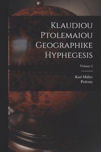 bokomslag Klaudiou Ptolemaiou Geographike Hyphegesis; Volume 2