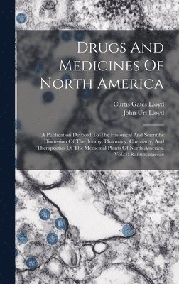 Drugs And Medicines Of North America 1