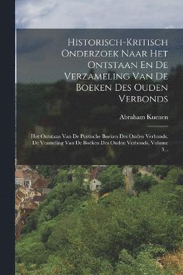 Abraham Kuenen - Historisch-kritisch Onderzoek Naar Het Ontstaan En De Verzameling Van De Boeken Des Ouden Verbonds, Häftad