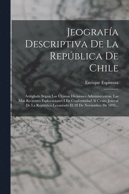 Jeografa Descriptiva De La Repblica De Chile 1