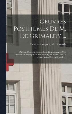 Oeuvres Posthumes De M. De Grimaldy ... 1